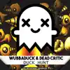 Wubbaduck & Dead Critic - Duck Hunt - Single